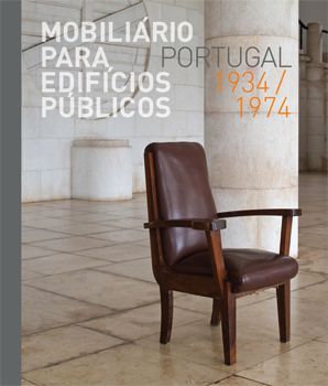 Mobiliário para Edifícios Públicos. Portugal. 1934/1974